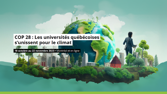 Image de la Terre illustrant l'union pour le climat en vue de l'événement COP 28 : les universités québécoises s'unissent pour le climat 18 octobre au 22 novembre 2023. Montréal et en ligne.